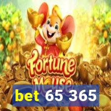 bet 65 365